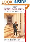 How Ronald Reagan Changed My Life