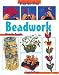 Beadwork (Step-by-step Children's Crafts)
