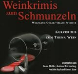 Weinkrimis zum Schmunzeln. CD: Kurzkrimis zum Thema Wein