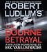 Books : Robert Ludlum's (TM) The Bourne Betrayal