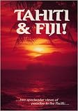Tahiti and Fiji