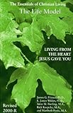 Life Model : Living from the Heart Jesus Gave You