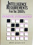 Intelligence requirements for the 1980's. [Vol.6], Domestic intelligence
