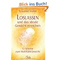 Loslassen und das ideale Gewicht erreichen - 12 Schritte zum Wohlf�hl-Gewicht