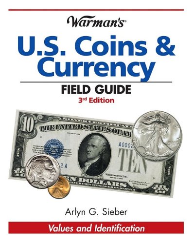 Warman's U.S. Coins & Currency Field Guide (Warmans U S Coins and Currency Field Guide)