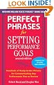 Perfect Phrases for Setting Performance Goals, Second Edition (Perfect Phrases Series)