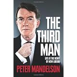 The Third Man: Life at the Heart of New Labourby Peter Mandelson