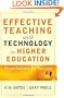 Effective Teaching with Technology in Higher Education: Foundations for Success (The Jossey-Bass Higher and Adult Education Series)