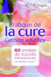 Pratique de la cure Gerson et Kelley...