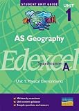 AS Geography Unit 1 Edexcel Specification A: Physical Environments Unit 1