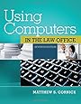 Using Computers in the Law Office (with Premium Web Site Printed Access Card) (West Legal Studies)