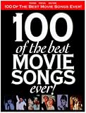 100 of the Best Movie Songs Ever!: Arranged for Piano, Voice and Guitar (Pvg)