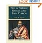 Paul, the Pastoral Epistles, and the Early Church (Library of Pauline Studies)