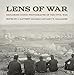 Lens of War: Exploring Iconic Photographs of the Civil War (UnCivil Wars)
