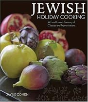 Jewish Holiday Cooking: A Food Lovers Treasury of Classics and Improvisations