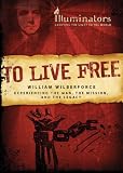 Cover of TO LIVE FREE - WILLIAM WILBERFORCE Cover of TO LIVE FREE - WILLIAM WILBERFORCE