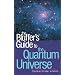 The Bluffer's Guide to the Quantum Universe (Bluffer's Guides)