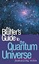 The Bluffer's Guide to the Quantum Universe (Bluffer's Guides)
