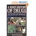 A Brief History of Drugs: From the Stone Age to the Stoned Age