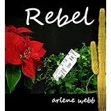 Rebel ~ Arlene Webb