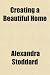 Creating a Beautiful Home by Alexandra Stoddard