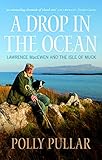 A drop in the ocean : Lawrence MacEwen and the Isle of Muck