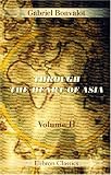 Through the Heart of Asia: Over the Pamïr to India. With 250 Illustrations by Albert Pépin. Volume 2