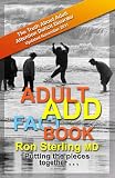 Adult ADD Factbook - The Truth About Adult Attention Deficit Disorder Updated November 2011