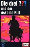 Die drei Fragezeichen - Folge 51: und der riskante Ritt [Musikkassette]