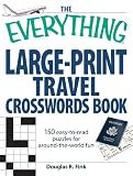 The Everything Large-Print Travel Crosswords Book: 150 easy-to-read puzzles for around-the-world fun (Everything Series)