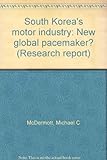 South Korea's motor industry : new global pacemaker?