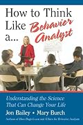 How to Think Like a Behavior Analyst