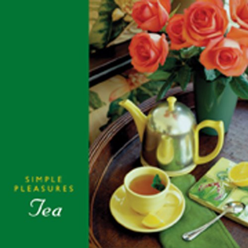 Simple Pleasures of Tea (Simple Pleasures Series)