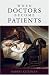 When Doctors Become Patients by Robert Klitzman