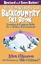 Allen and Mike's Really Cool Backcountry Ski Book (Falcon Guides Backcountry Skiing)