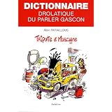 Tripote et mascagne : Dictionnaire drolatique du parler gasconpar Alain Paraillous