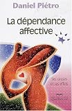 La d�pendance affective : Ses causes et ses effets