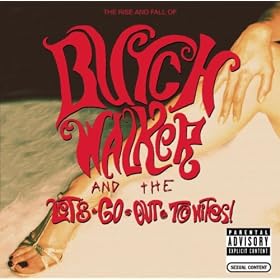 The Rise and Fall of... Butch Walker and The Let's-Go-Out-Tonites [Explicit]