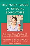The many faces of special education : their unique talents in working with students with special needs and in life