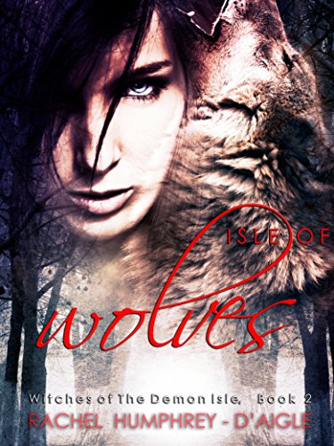 Isle of Wolves (Witches of The Demon Isle Book 2)