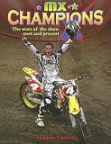 MX Champions: The Stars of the Show-past and Present (Mxplosion!)