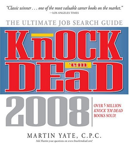 Knock 'em Dead, 2008: The Ultimate Job Search Guide (Knock 'em Dead)