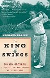 The King of Swings: Johnny Goodman, the Last Amateur to Beat the Pros at Their Own Game
