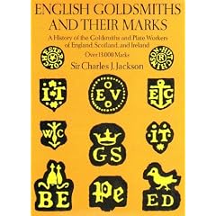 English Goldsmiths and Their Marks: A History of the Goldsmiths and Plate Workers of England, Scotland, and Ireland With over Thirteen Thousand Mark