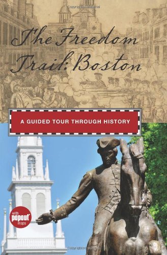 The Freedom Trail: Boston: A Guided Tour through History (Timeline) (Historical Tours)