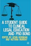 A student guide to clinical legal education and pro bono
