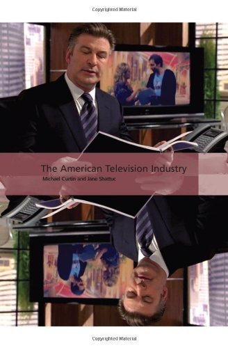The American Television Industry (International Screen Industries) 1st edition by Curtin, Michael, Shattuc, Jane (2009) Paperback