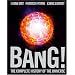 Bang!: The Complete History of the Universe