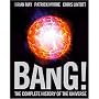 Bang!: The Complete History of the Universe