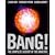 Bang!: The Complete History of the Universe